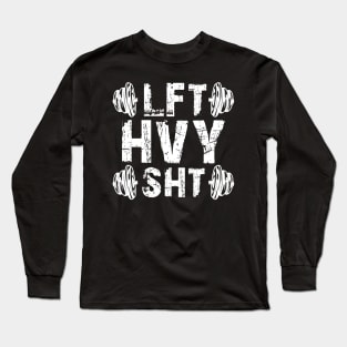 Gym Workout - LFT HVY SHT w Long Sleeve T-Shirt